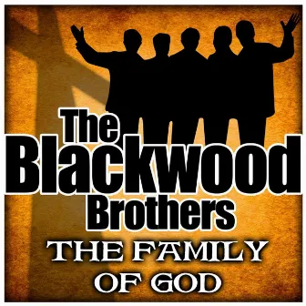 The Family Of God by The Blackwood Brothers