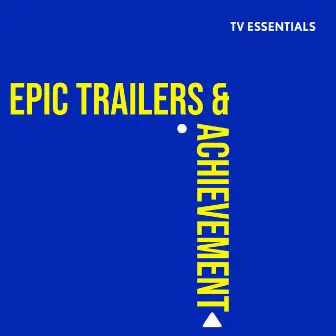 TV Essentials - Epic Trailers & Achievement by Anthony Giordano