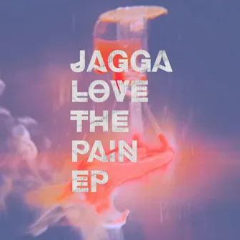 Love The Pain by Jagga