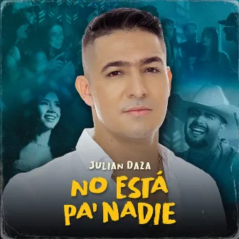 No Está Pa' Nadie by Julian Daza