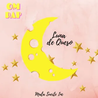 Luna de Queso by OM RAP