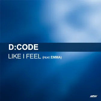 Like I Feel by D:Code