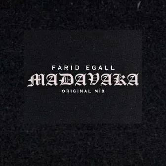 Madavaka (Original Mix) by Farid Egall