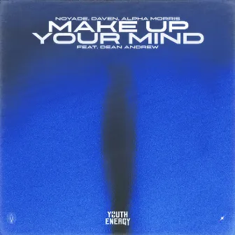 Make up Your Mind by Alpha Morris