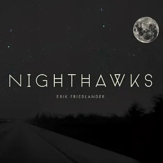 Nighthawks by Erik Friedlander