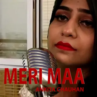 MERI MAA by Ankita Chauhan