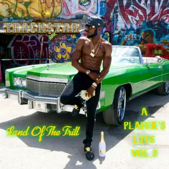 A Player's Life, Vol. 2 Land of the Trill by Trackstar