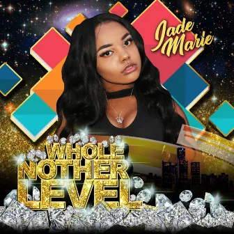 Whole Nother Level by Jade Marie