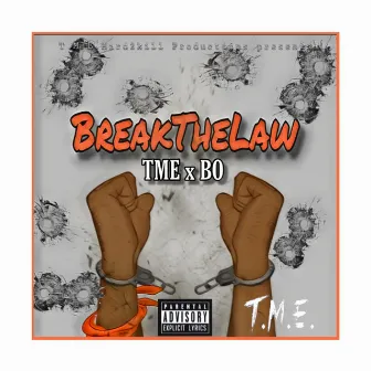 Break The Law by TME Bo