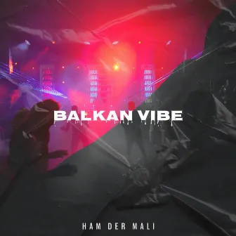 Balkan Vibe by Ham Der Mali