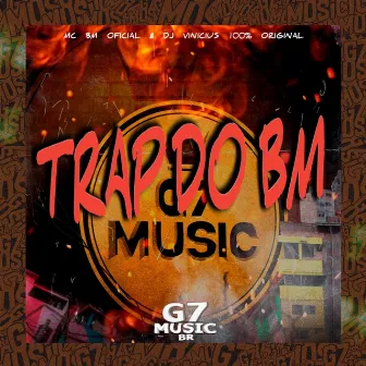 Trap do Bm by DJ VINICIUS 100 % ORIGINAL