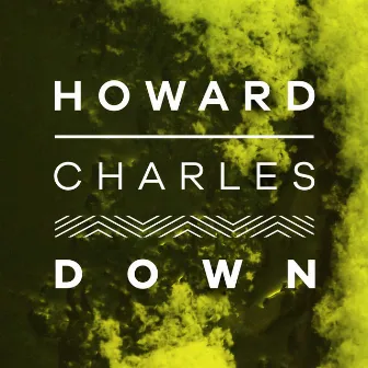 Down by Howard Charles