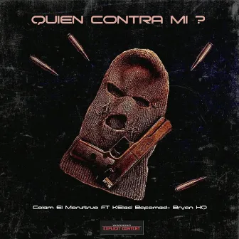 Quien Contra Mi? by Colem El Monstruo