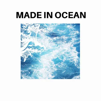 Made in Ocean by Calming Waves Ocean Music