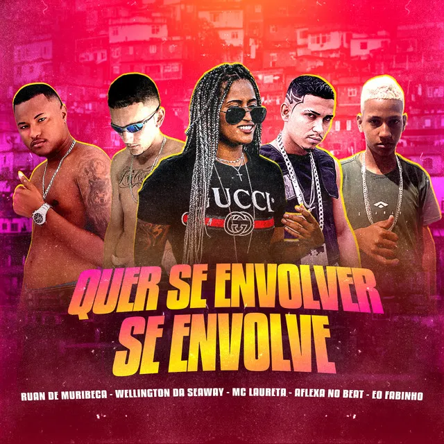 Quer Se Envolver Se Envolve (feat. Mc Laureta & Eo Fabinho)