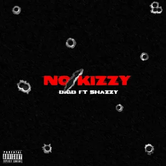 No Kizzy by BigB514