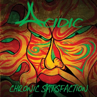 Chronic Satisfaction by Acidic