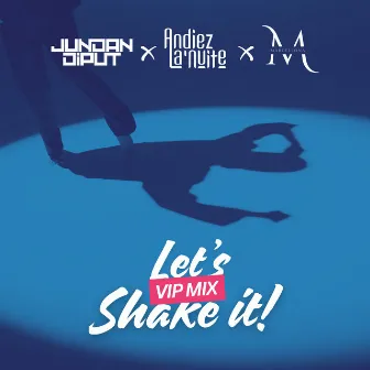 Let's Shake it (VIP Mix) by Andiez La'Nuite