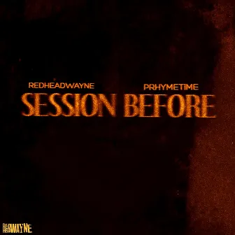 Session Before by RedHeadWayne