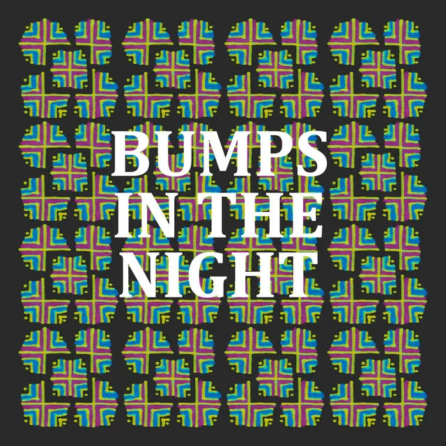 Bumps In The Night