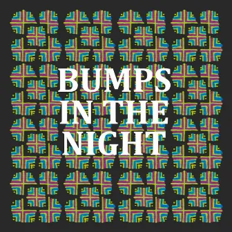 Bumps In The Night by Gregor Dow