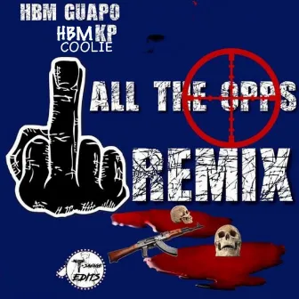 Fuck All the Opps (Remix) by Hbm Guapo