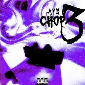 Aye Chop, Vol. 3 by AyeKaye