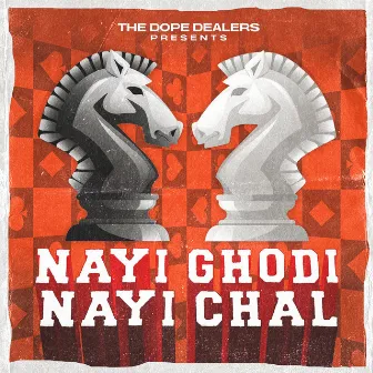 Nayi Ghodi Nayi Chal by The Dope Dealers