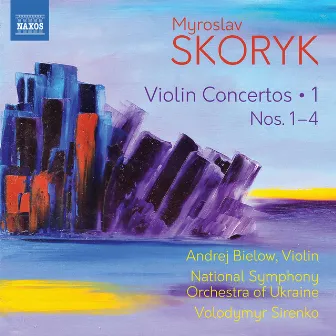 Skoryk: Complete Violin Concertos, Vol. 1 by Andrej Bielow