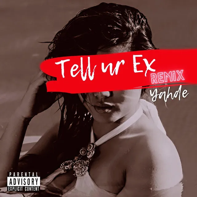 Tell Ur Ex (West Indies RMX) [Woi oi]