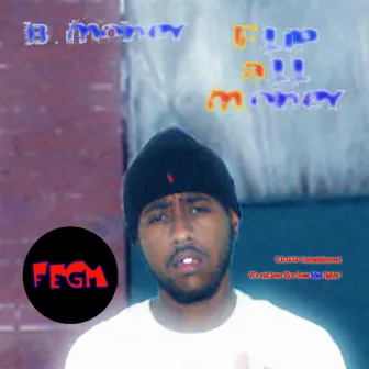 Flip All Money Advance (Edited Version) by B-Money