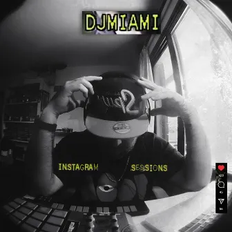 Instagram Sessions by DJ Miami