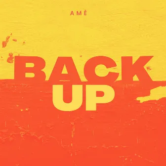 Back Up by Amè