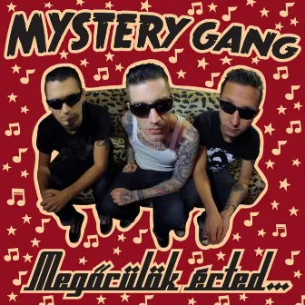 Megőrülök Érted by Mystery Gang