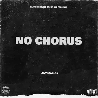 No Chorus by ANTi Carlos