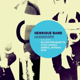 Caleidoscópio by Henrique Band