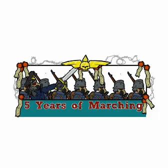 5 Years of Marching by 82DK