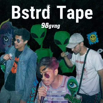 Bstrd Tape by 98 gvng