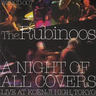 A Night of All Covers (Live at Koenji High, Tokyo) by The Rubinoos