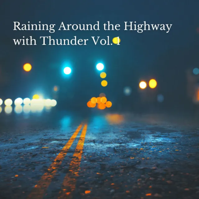 Raining Around the Highway with Thunder Vol. 1