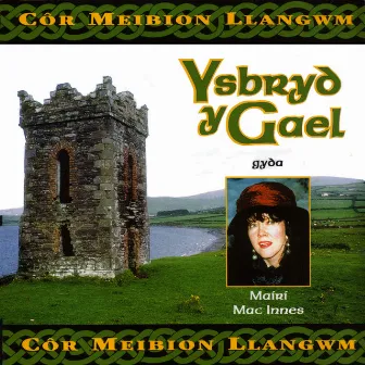 Ysbryd Y Gael by Cor Meibion Llangwm Male Voice Choir