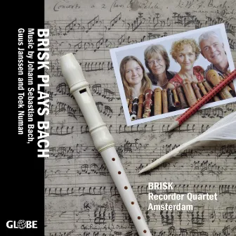 Brisk Plays Bach by Brisk Recorder Quartet