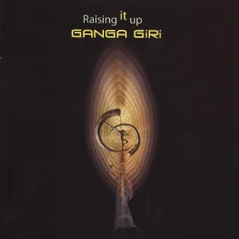 Raising It Up by Ganga Giri