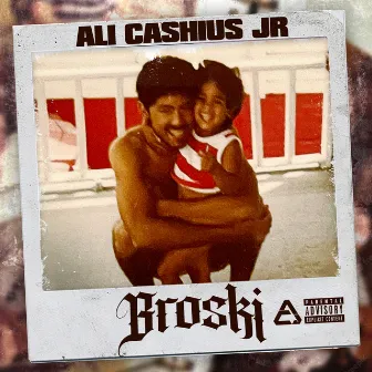 Broski by Ali Cashius Jr