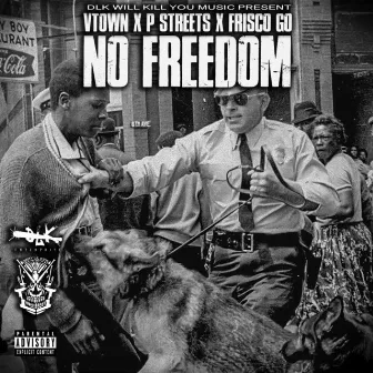 No Freedom by Frisco GO