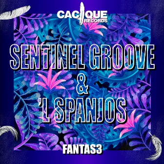 Fantas3 by Sentinel Groove