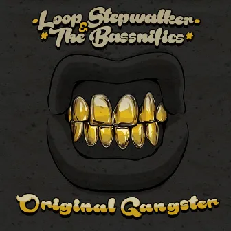 Original Gangster by Loop Step Walker