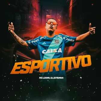 Esportivo by MC Luann