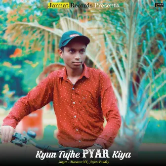 Kyun Tujhe Pyar Kiya by Masoom NK