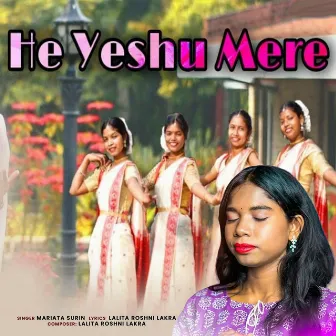 He Yeshu Mere by Mariata Surin